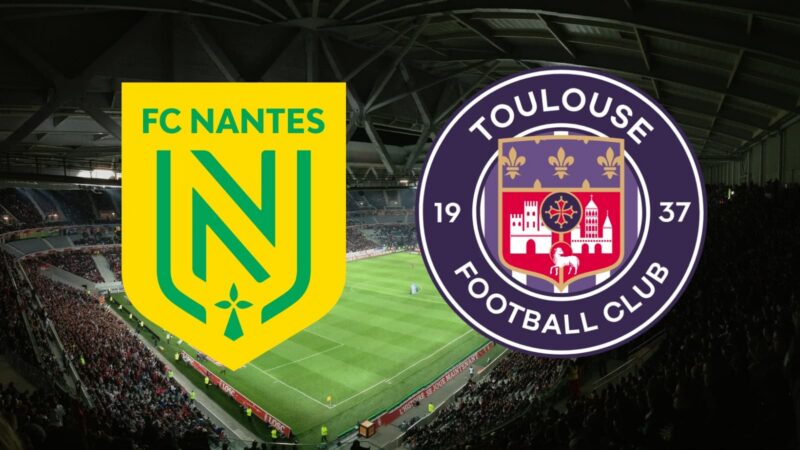 Match nantes toulouse en direct chaîne et horaire à ne pas manquer