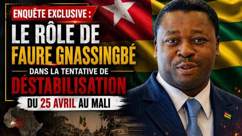 Le double jeu de Faure Gnassingbé dans la déstabilisation du Mali