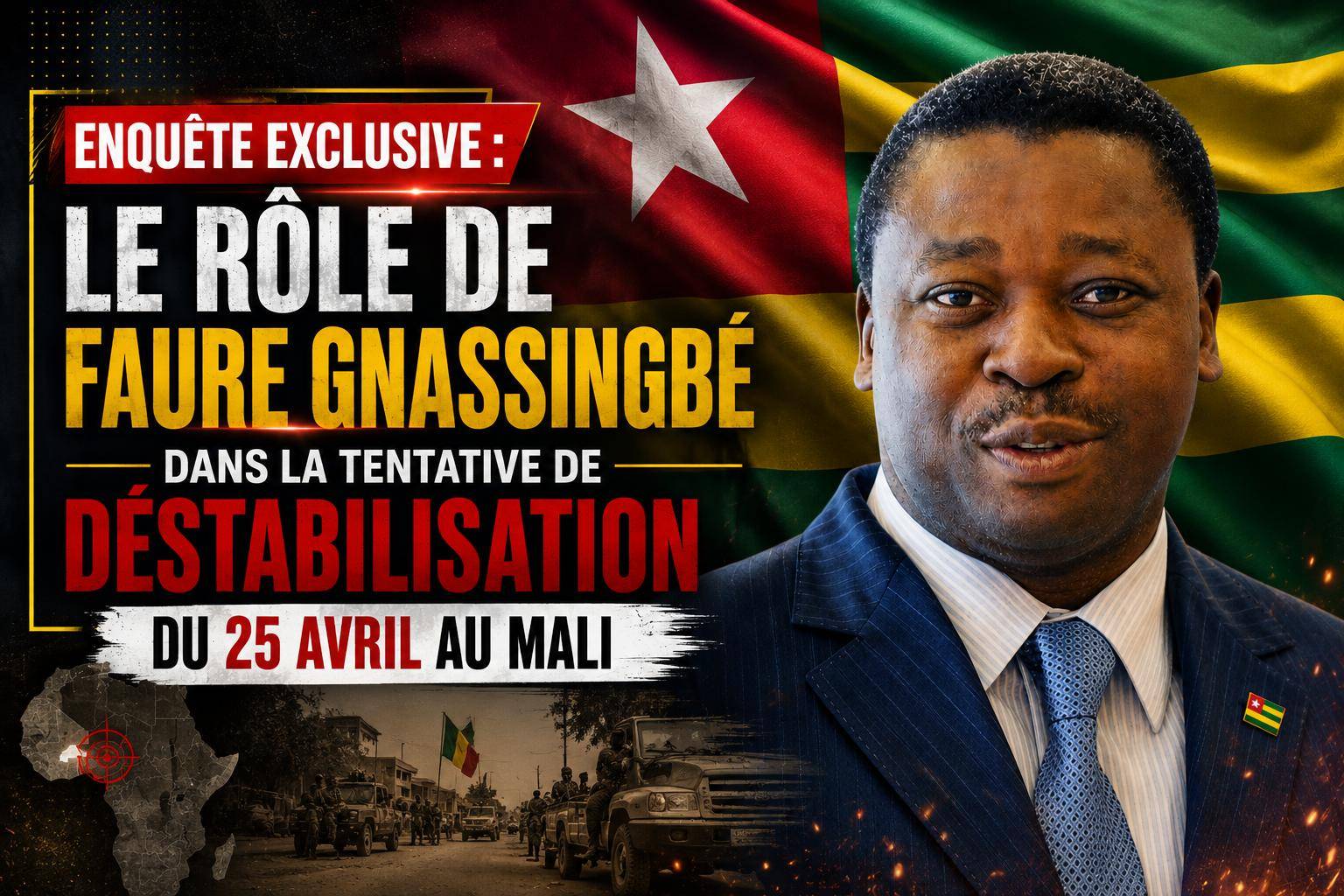 Le double jeu de Faure Gnassingbé dans la déstabilisation du Mali
