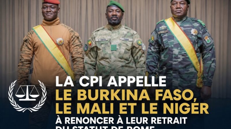 La justice internationale presse le Burkina Faso, le Mali et le Niger de réintégrer le traité de la CPI