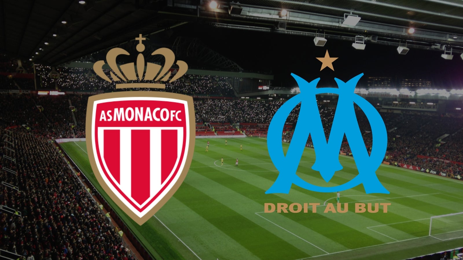 Match Monaco Marseille direct : horaires et chaînes pour le suivre en direct