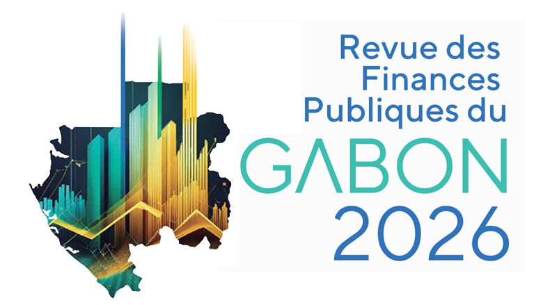 Revue finances publiques Gabon 2026 : enjeux et réformes pour les gabonais